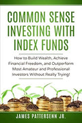 Common Sense Investing With Index Funds: Make Money With Index Funds Now! (Common Sense Investor) - MPHOnline.com