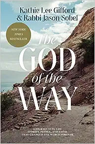 The God of the Way: A Journey into the Stories, People, and Faith That Changed the World Forever - MPHOnline.com