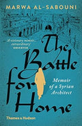 The Battle for Home: Memoir of a Syrian Architect - MPHOnline.com