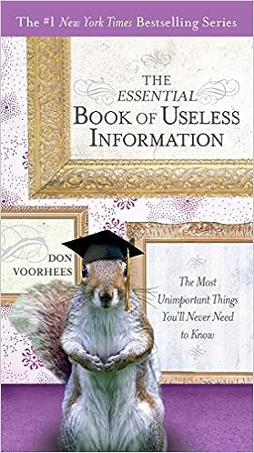 The Essential Book of Useless Information: The Most Unimportant Things You'll Never Need to Know - MPHOnline.com