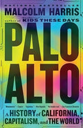 Palo Alto: A History of California, Capitalism, and the World - MPHOnline.com