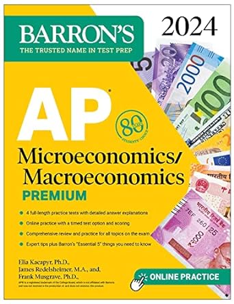 AP Microeconomics/Macroeconomics Premium, 2024: 4 Practice Tests + Comprehensive Review + Online Practice - MPHOnline.com