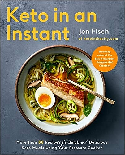 Keto in an Instant: More Than 80 Recipes for Quick & Delicious Keto Meals Using Your Pressure Cooker - MPHOnline.com