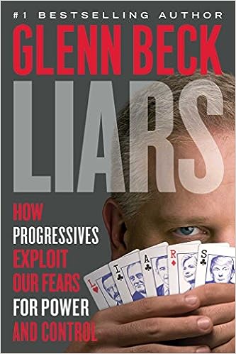 Liars: How Progressives Exploit Our Fears for Power and Contro - MPHOnline.com