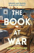 The Book at War: Libraries and Readers in an Age of Conflict - MPHOnline.com