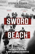 Sword Beach: The Untold Story of D-Day’s Forgotten Victory - MPHOnline.com