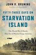 Fifty-Three Days on Starvation Island: The World War II Battle That Saved Marine Corps Aviation - MPHOnline.com