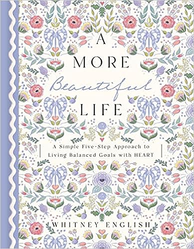 A More Beautiful Life: A Simple Five-Step Approach to Living Balanced Goals with HEART - MPHOnline.com