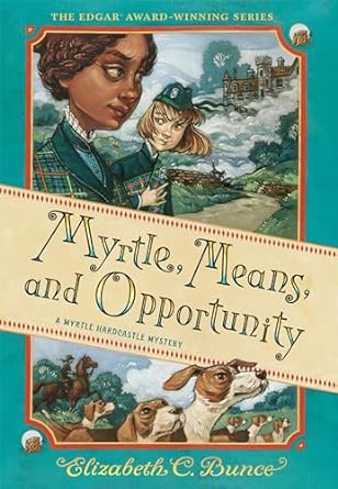 Myrtle Hardcastle Mystery #05: Myrtle, Means, and Opportunity - MPHOnline.com