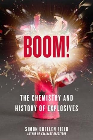 Boom!: The Chemistry and History of Explosives - MPHOnline.com