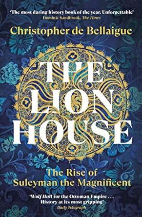 The Lion House: The Rise of Suleyman the Magnificent - MPHOnline.com