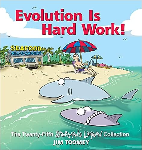 Evolution Is Hard Work!: The Twenty-Fifth Sherman's Lagoon Collection (Volume 25) - MPHOnline.com