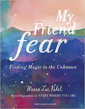 My Friend Fear: Finding Magic in the Unknown - MPHOnline.com