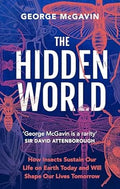 The Hidden World: How Insects Sustain Life on Earth Today and Will Shape Our Lives Tomorrow - MPHOnline.com