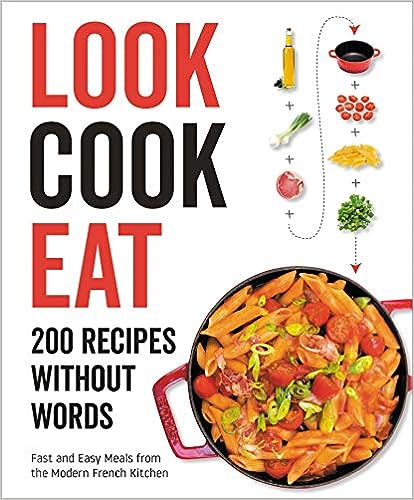 Look Cook Eat: 200 Recipes Without Words - MPHOnline.com