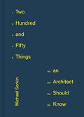 Two Hundred and Fifty Things an Architect Should Know - MPHOnline.com