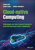 Cloud-Native Computing: How to Design, Develop, and Secure Microservices and Event-Driven Applications - MPHOnline.com