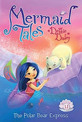 Mermaid Tales 11 : The Polar Bear Express - MPHOnline.com