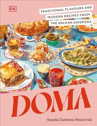 Doma: Traditional Flavours and Modern Recipes from the Balkan Diaspora - MPHOnline.com