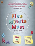 Five Minute Mum: Give Me Five: Five minute, easy, fun games for busy people to do with little kids - MPHOnline.com