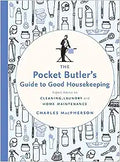 The Pocket Butler's Guide to Good Housekeeping: Expert Advice on Cleaning, Laundry and Home Maintenance - MPHOnline.com