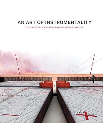 An Art of Instrumentality: The Landscape architecture of Richard Weller - MPHOnline.com