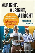 Alright, Alright, Alright: The Oral History of Richard Linklater's Dazed and Confused - MPHOnline.com