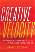 Creative Velocity: Propelling Breakthrough Ideas In the age of Generative AI - MPHOnline.com