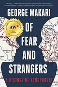 Of Fear and Strangers: A History of Xenophobia - MPHOnline.com