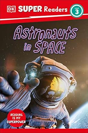 Astronauts in Space (DK Super Readers Level 3) - MPHOnline.com