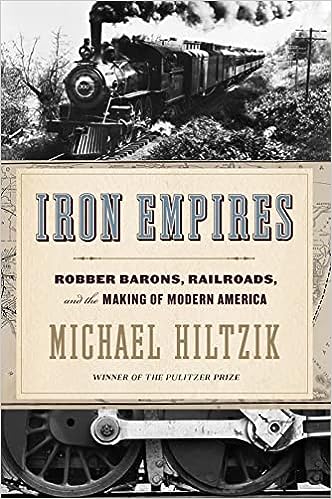 Iron Empires: Robber Barons, Railroads, and the Making of Modern America - MPHOnline.com