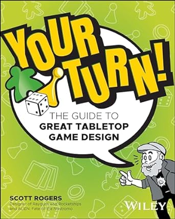 Your Turn The Guide To Great Tabletop Game Design - MPHOnline.com