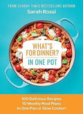 What's for Dinner in One Pot?: 100 Delicious Recipes, 10 Weekly Meal Plans, In One Pan or Slow Cooker! - MPHOnline.com