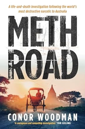 Meth Road: A Life-and-Death Investigation Following the World's Most Destructive Narcotic to Australia - MPHOnline.com