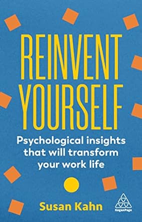 Reinvent Yourself: Psychological Insights That Will Transform Your Work Life - MPHOnline.com