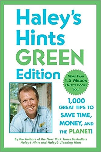 Haley's Hints Green Edition: 1000 Great Tips to Save Time, Money, and the Planet! - MPHOnline.com