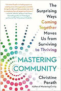 Mastering Community: The Surprising Ways Coming Together Moves Us from Surviving to Thriving - MPHOnline.com