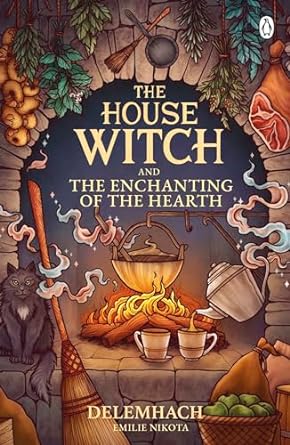 The House Witch and the Enchanting of the Hearth (The House Witch, 1) - MPHOnline.com