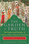 The Garden of Truth: The Vision and Promise of Sufism, Islam's Mystical Tradition - MPHOnline.com