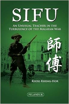 Sifu: An Unusual Teacher In The Turbulence Of The Malayan War - MPHOnline.com