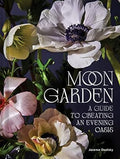 Moon Garden: A Guide to Creating an Evening Oasis - MPHOnline.com