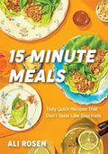 15 Minute Meals: Truly Quick Recipes that Don’t Taste like Shortcuts - MPHOnline.com