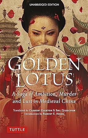 Golden Lotus: A Saga of Ambition, Murder and Lust in Medieval China - MPHOnline.com