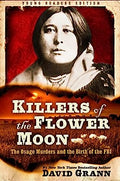 Killers of the Flower Moon: The Osage Murders and the Birth of the FBI (Young Readers Edition) - MPHOnline.com