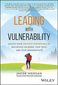 Leading With Vulnerability: Unlock Your Greatest Superpower To Transform Yourself  Your Team & Your Organization - MPHOnline.com