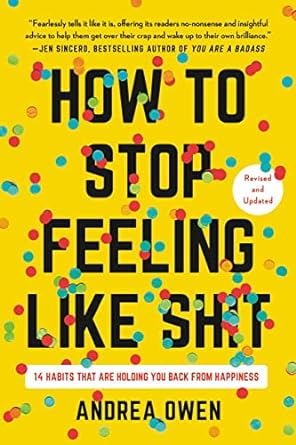 How to Stop Feeling Like Sh*t: 14 Habits that Are Holding You Back - MPHOnline.com