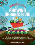 The Backyard Homestead Guide to Growing Organic Food: A Crop-by-Crop Reference for 62 Vegetables, Fruits, Nuts, and Herbs - MPHOnline.com