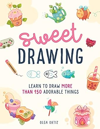 Sweet Drawing: Learn to Draw More Then 150 Adorable Things - MPHOnline.com