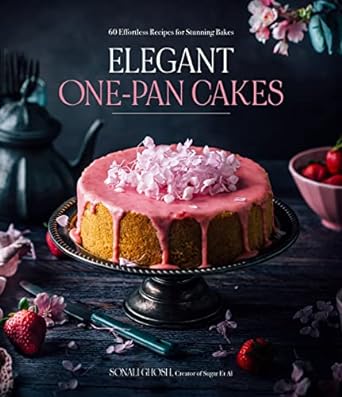 Elegant One-Pan Cakes: 60 Effortless Recipes for Stunning Bakes - MPHOnline.com