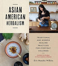 Asian American Herbalism: Traditional and Modern Healing Practices for Everyday Wellness - MPHOnline.com